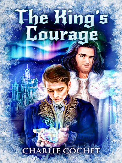 Title details for The King's Courage by Charlie Cochet - Available